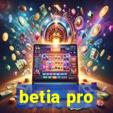 betia pro